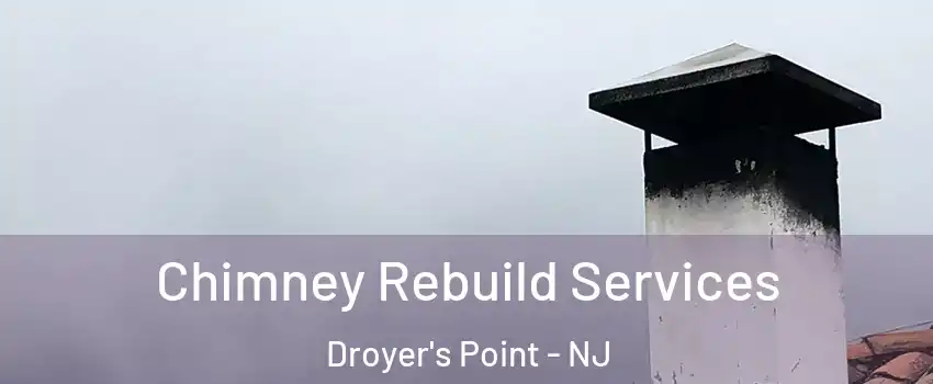 Chimney Rebuild Services Droyer's Point - NJ