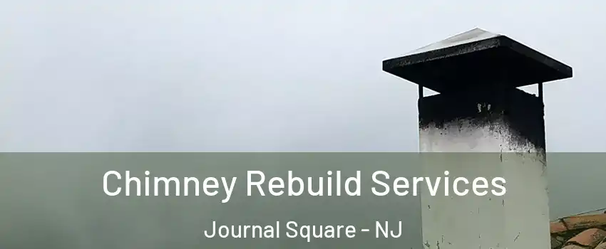 Chimney Rebuild Services Journal Square - NJ