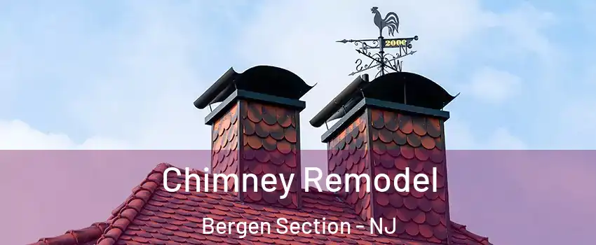 Chimney Remodel Bergen Section - NJ