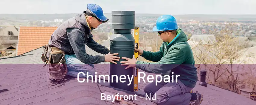 Chimney Repair Bayfront - NJ