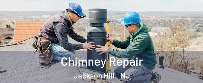 Chimney Repair Jackson Hill - NJ