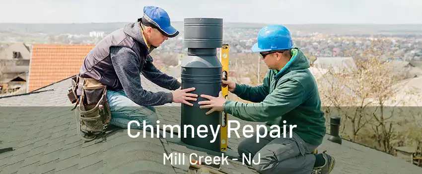 Chimney Repair Mill Creek - NJ
