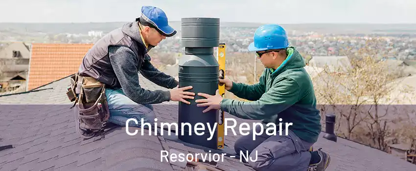 Chimney Repair Resorvior - NJ
