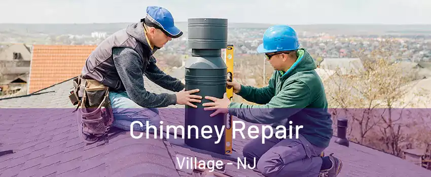 Chimney Repair Village - NJ