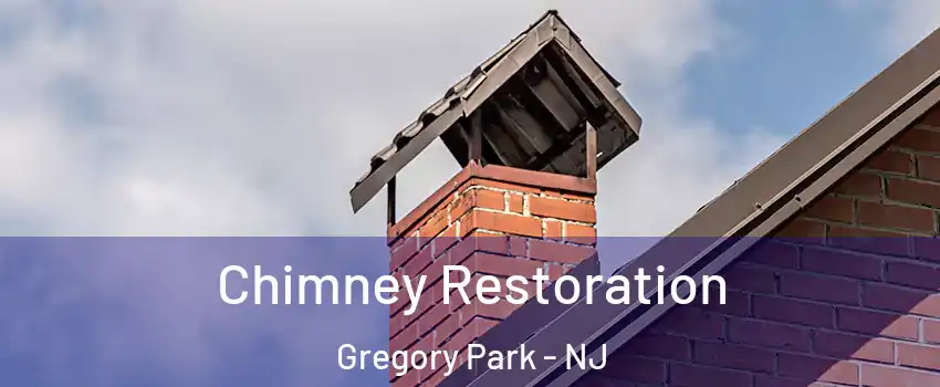 Chimney Restoration Gregory Park - NJ