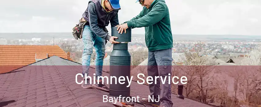 Chimney Service Bayfront - NJ
