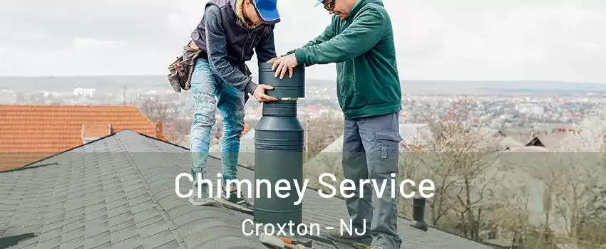 Chimney Service Croxton - NJ