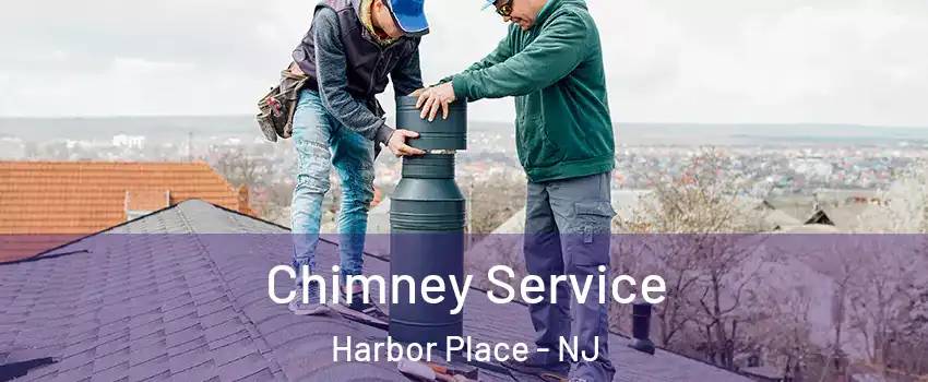 Chimney Service Harbor Place - NJ