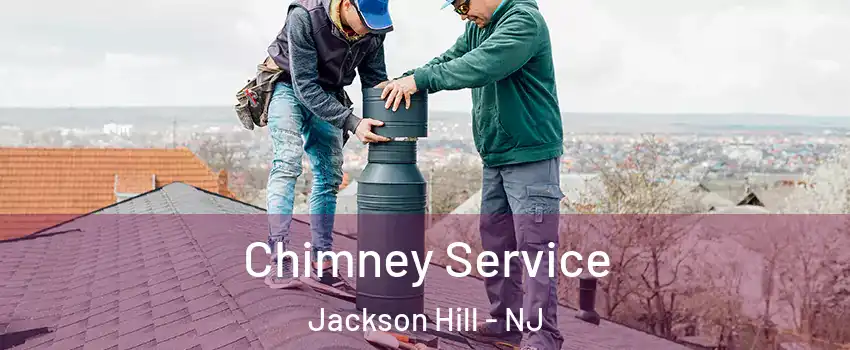 Chimney Service Jackson Hill - NJ