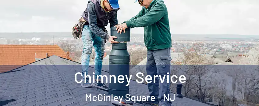 Chimney Service McGinley Square - NJ