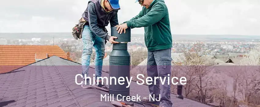 Chimney Service Mill Creek - NJ