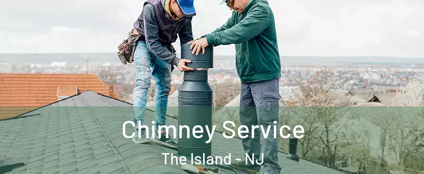 Chimney Service The Island - NJ