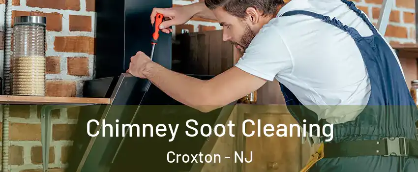 Chimney Soot Cleaning Croxton - NJ