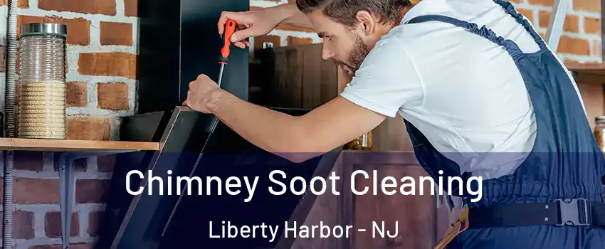 Chimney Soot Cleaning Liberty Harbor - NJ