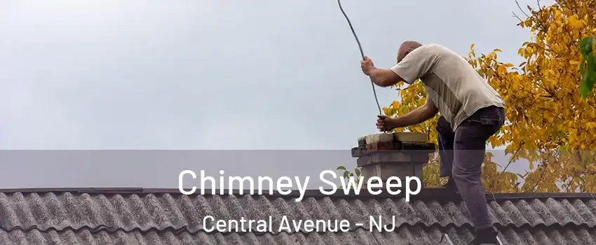 Chimney Sweep Central Avenue - NJ
