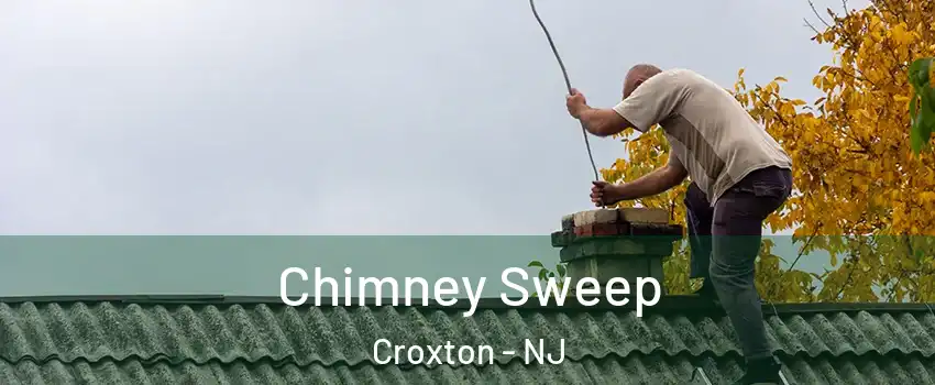 Chimney Sweep Croxton - NJ