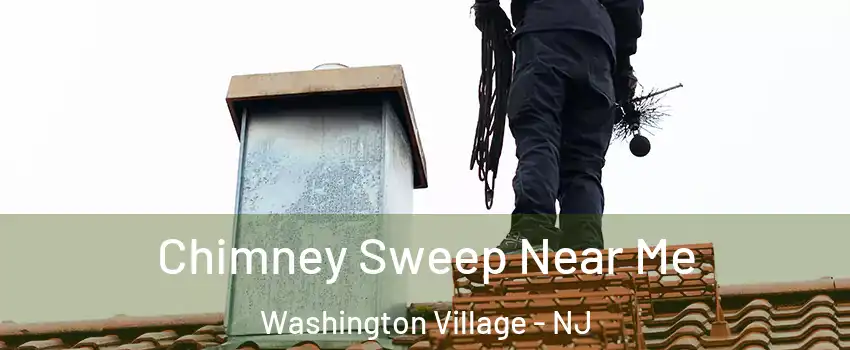 Chimney Sweep Near Me Washington Village - NJ