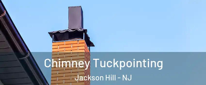 Chimney Tuckpointing Jackson Hill - NJ