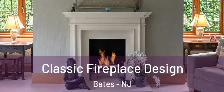 Classic Fireplace Design Bates - NJ