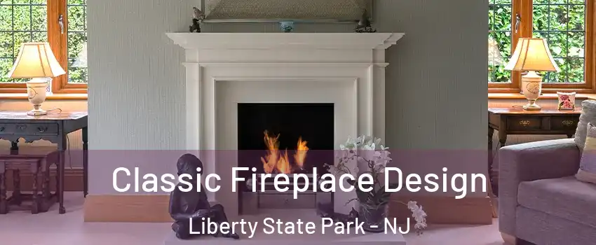 Classic Fireplace Design Liberty State Park - NJ