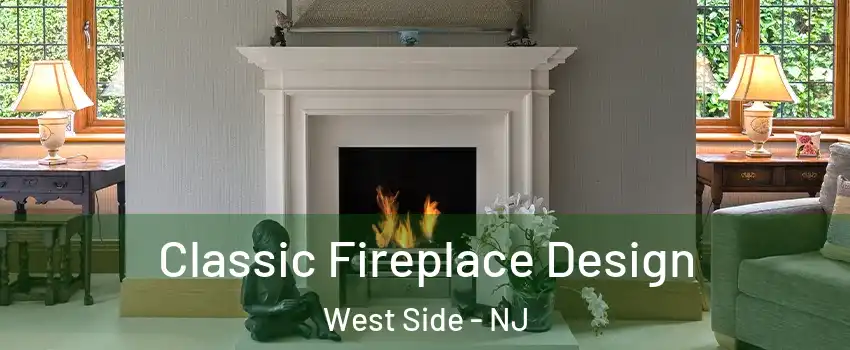 Classic Fireplace Design West Side - NJ