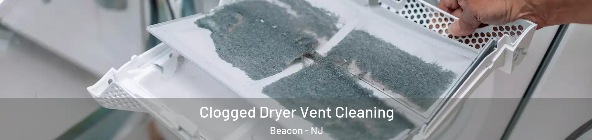 Clogged Dryer Vent Cleaning Beacon - NJ