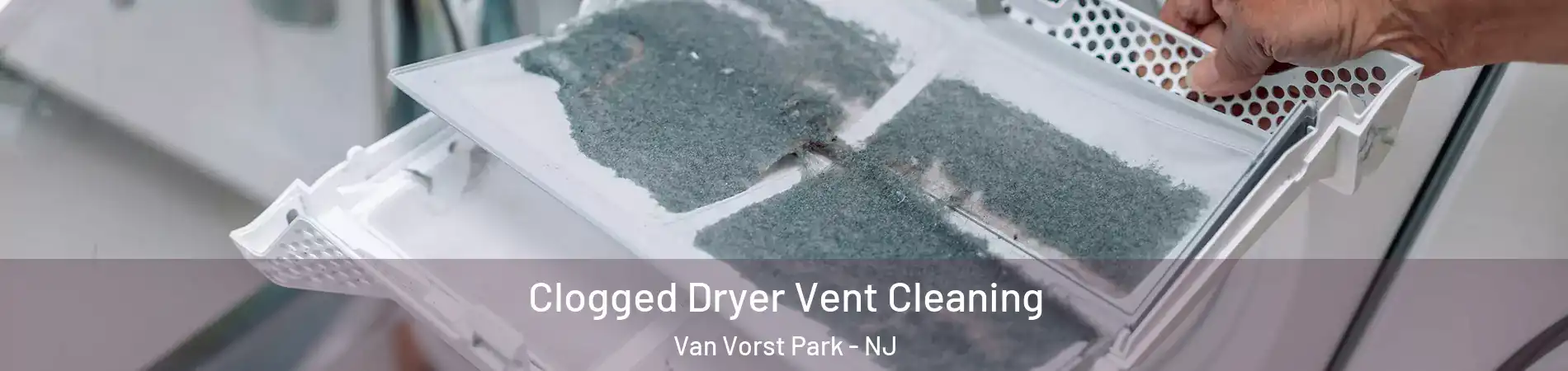 Clogged Dryer Vent Cleaning Van Vorst Park - NJ