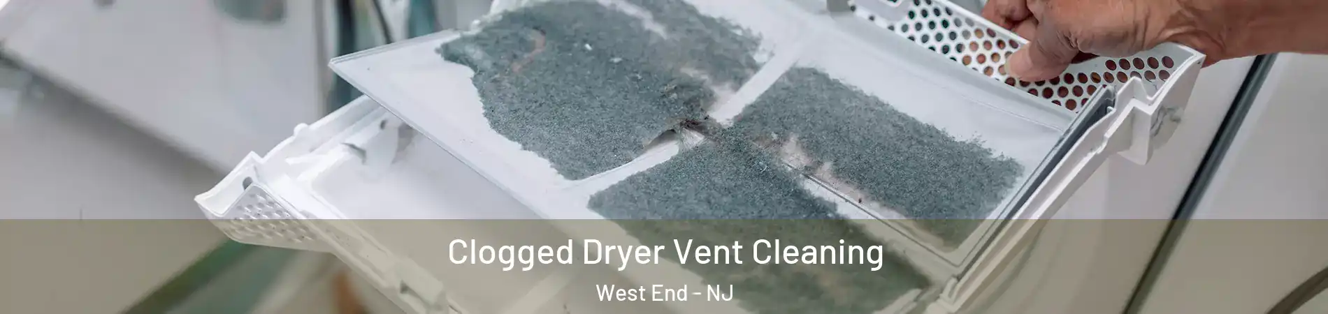 Clogged Dryer Vent Cleaning West End - NJ