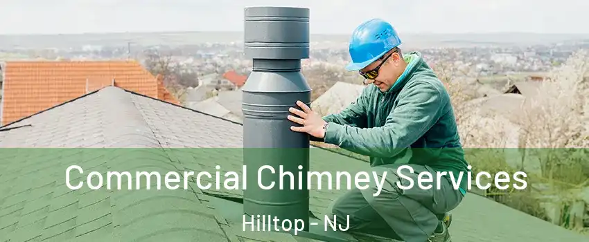 Commercial Chimney Services Hilltop - NJ