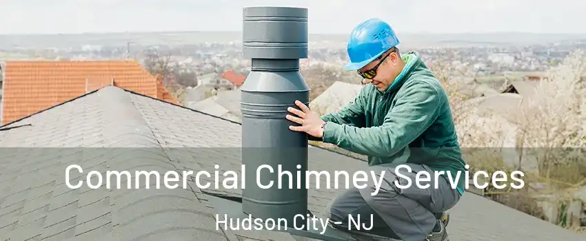 Commercial Chimney Services Hudson City - NJ