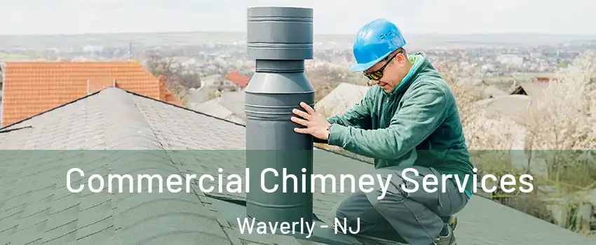 Commercial Chimney Services Waverly - NJ