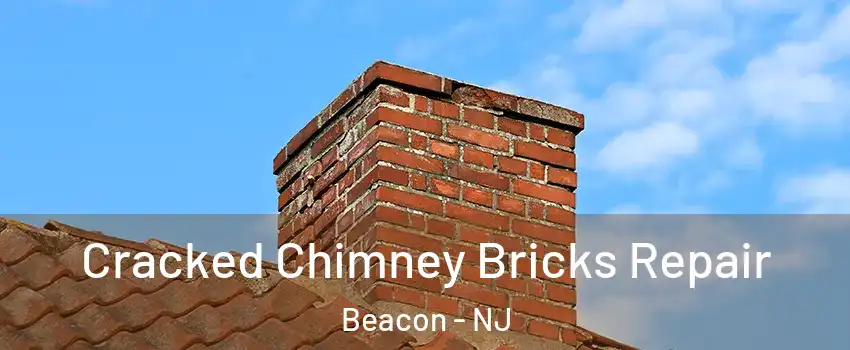 Cracked Chimney Bricks Repair Beacon - NJ