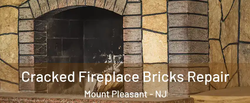 Cracked Fireplace Bricks Repair Mount Pleasant - NJ