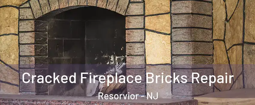 Cracked Fireplace Bricks Repair Resorvior - NJ
