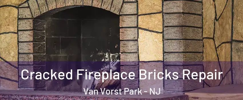 Cracked Fireplace Bricks Repair Van Vorst Park - NJ