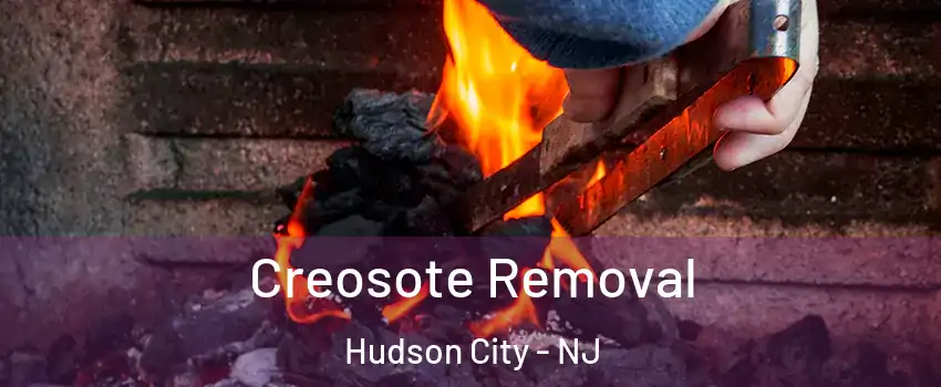 Creosote Removal Hudson City - NJ