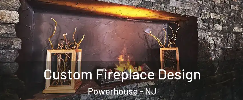 Custom Fireplace Design Powerhouse - NJ