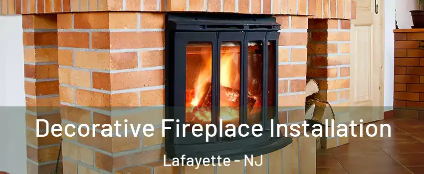 Decorative Fireplace Installation Lafayette - NJ