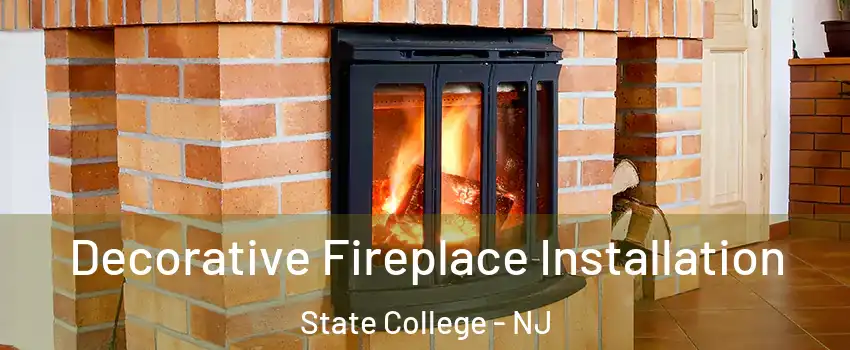 Decorative Fireplace Installation State College - NJ