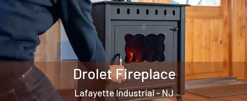 Drolet Fireplace Lafayette Industrial - NJ