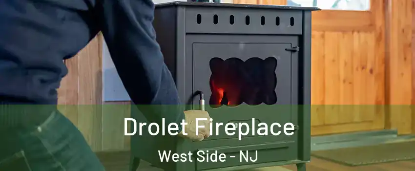 Drolet Fireplace West Side - NJ