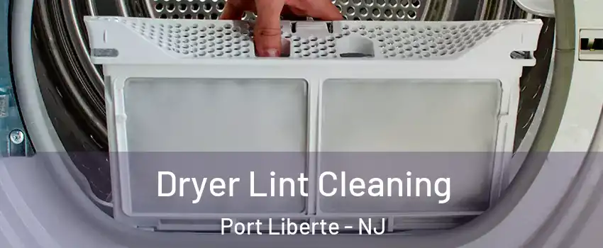 Dryer Lint Cleaning Port Liberte - NJ