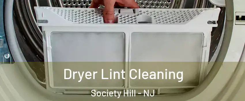 Dryer Lint Cleaning Society Hill - NJ