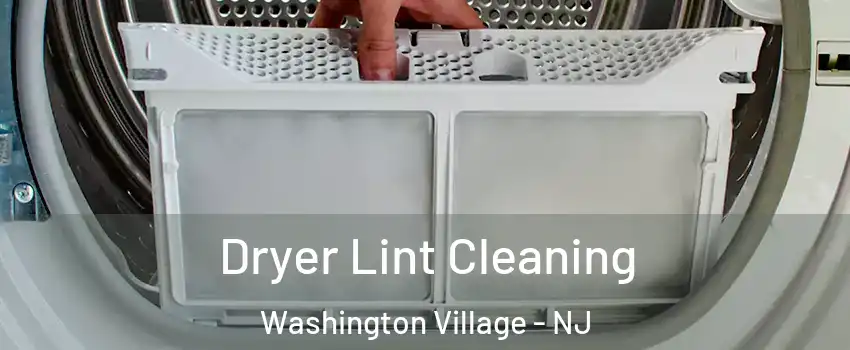 Dryer Lint Cleaning Washington Village - NJ
