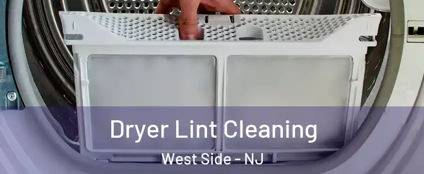 Dryer Lint Cleaning West Side - NJ