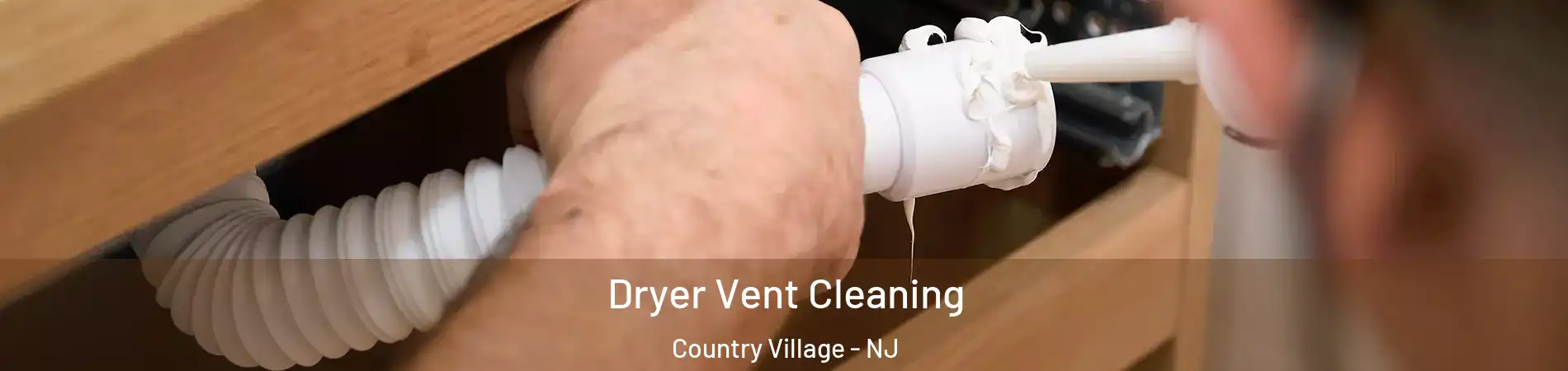 Dryer Vent Cleaning Country Village - NJ