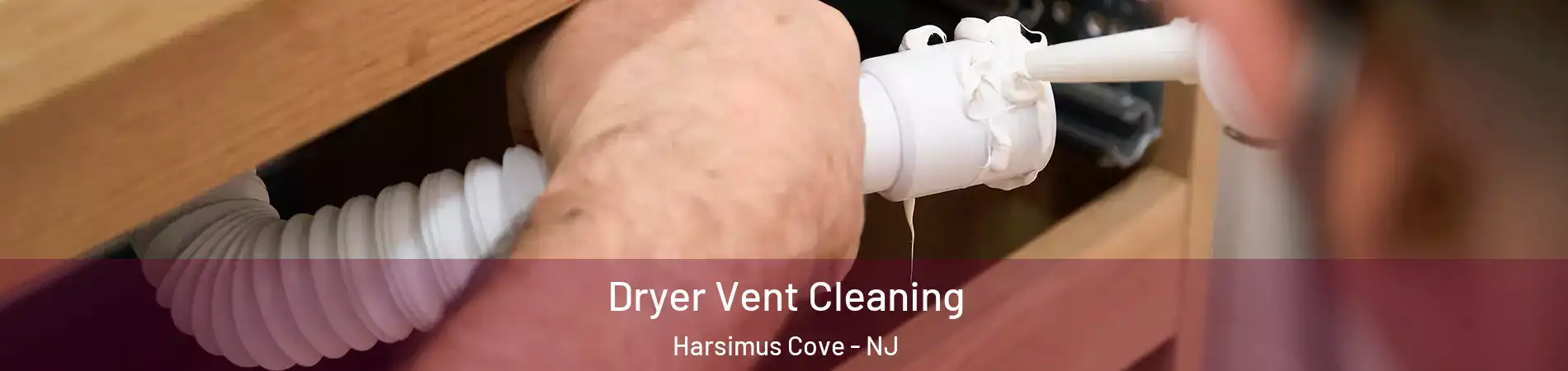 Dryer Vent Cleaning Harsimus Cove - NJ