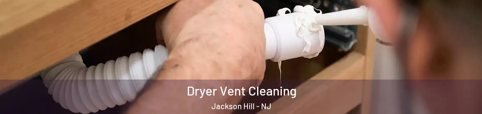 Dryer Vent Cleaning Jackson Hill - NJ