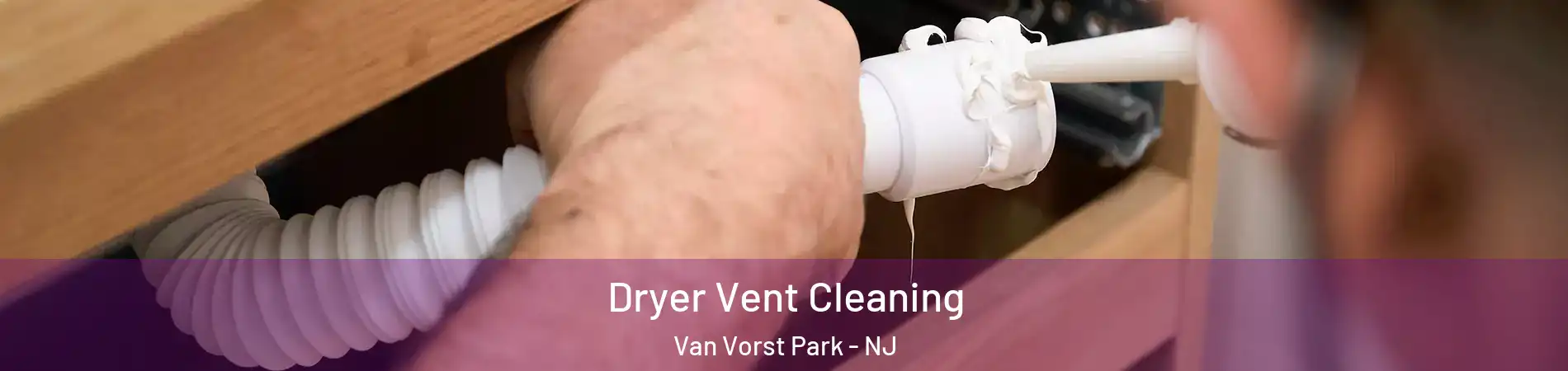 Dryer Vent Cleaning Van Vorst Park - NJ