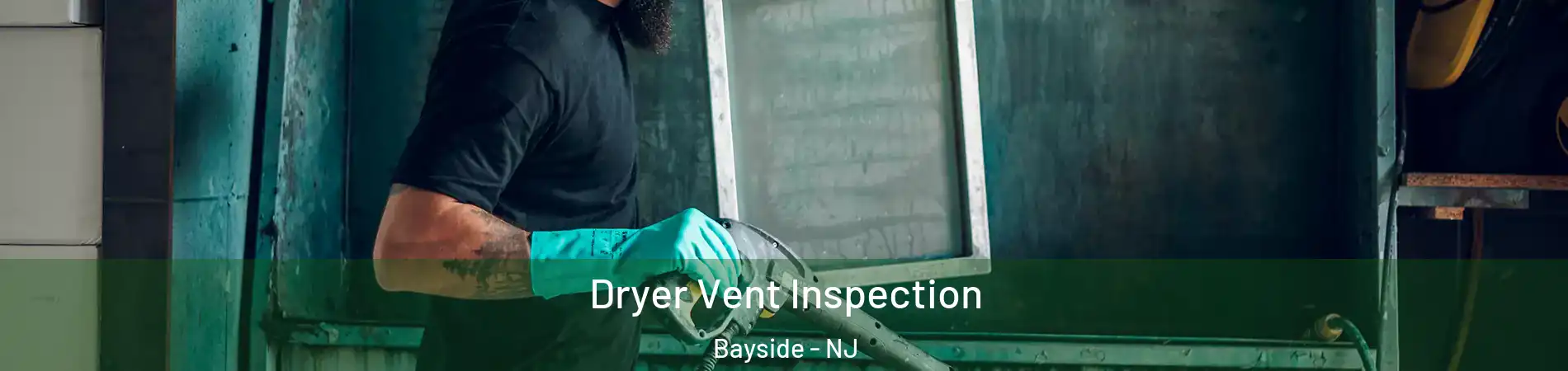 Dryer Vent Inspection Bayside - NJ